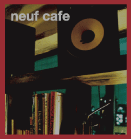neuf cafe